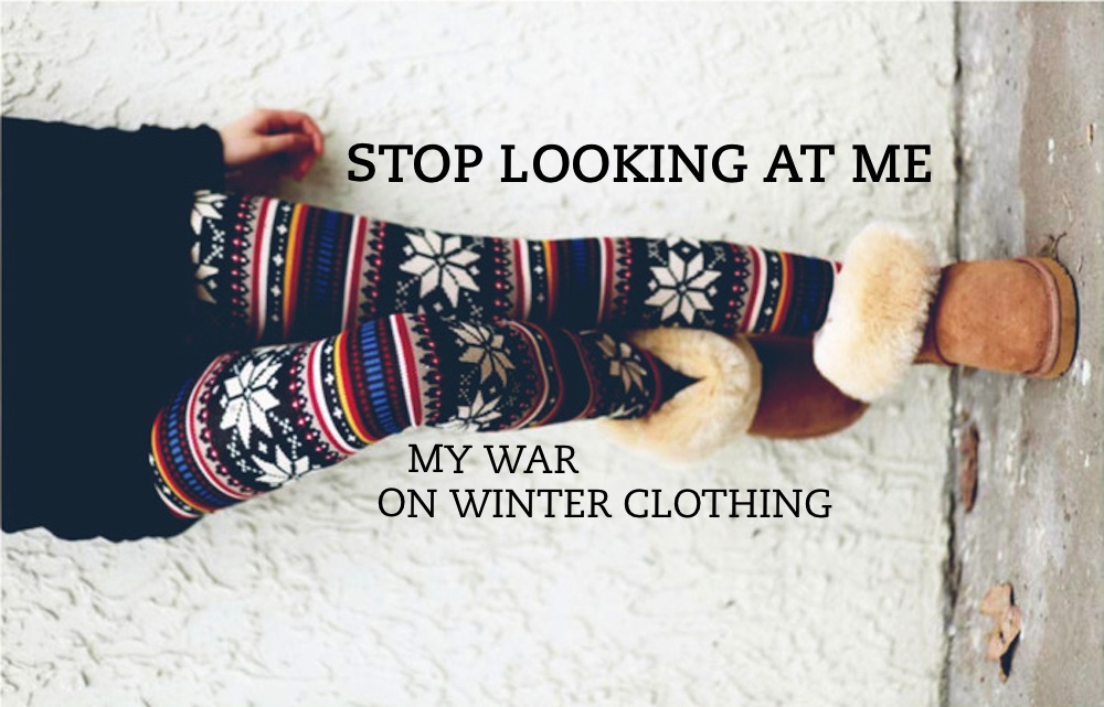 My War on Winter Clothes