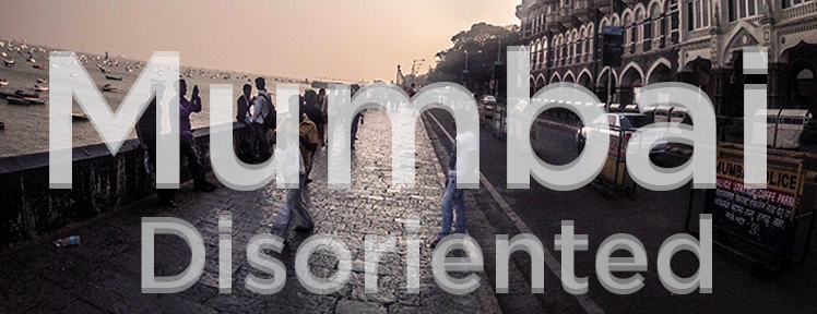 Mumbai Disoriented