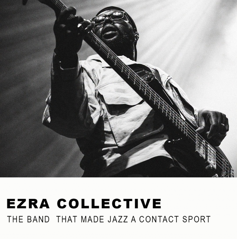 EZRA COLLECTIVE: The Band That Made Jazz a Contact Sport