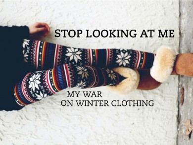 My War on Winter Clothes